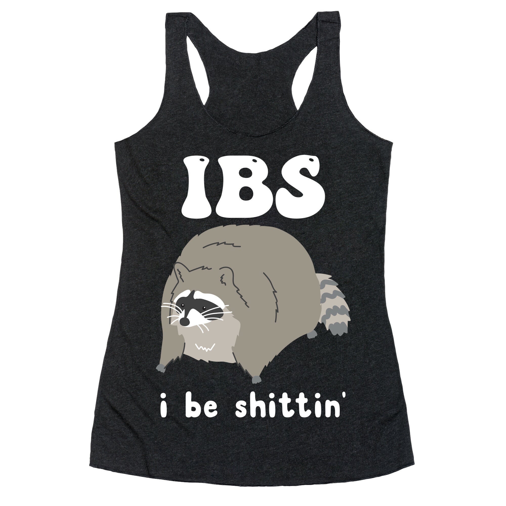 IBS I Be Shittin' Racerback Tank